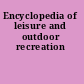 Encyclopedia of leisure and outdoor recreation