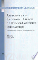 Affective and emotional aspects of human-computer interaction game-based and innovative learning approaches /