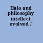 Halo and philosophy intellect evolved /