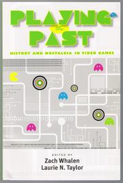 Playing the past : history and nostalgia in video games /