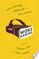 Woke gaming : digital challenges to social injustice /