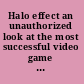 Halo effect an unauthorized look at the most successful video game of all time /