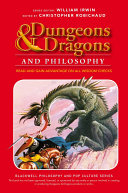 Dungeons & dragons and philosophy : read and gain advantage on all wisdom checks /