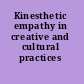 Kinesthetic empathy in creative and cultural practices