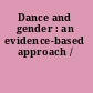 Dance and gender : an evidence-based approach /