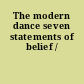 The modern dance seven statements of belief /