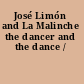 José Limón and La Malinche the dancer and the dance /