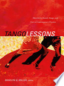 Tango Lessons Movement, Sound, Image, and Text in Contemporary Practice  /