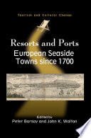 Resorts and ports European seaside towns since 1700 /