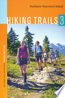 Hiking trails 3 Northern Vancouver Island : Great Central Lake to Cape Scott featuring Strathcona Park plus Malcolm, Quadra, Nootka, Hornby Islands and new trails everywhere /