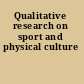 Qualitative research on sport and physical culture