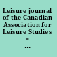 Leisure journal of the Canadian Association for Leisure Studies = Loisir : revue de l'Association canadienne d'études en loisir.