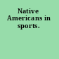 Native Americans in sports.