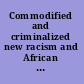 Commodified and criminalized new racism and African Americans in contemporary sports /