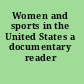 Women and sports in the United States a documentary reader /