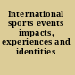 International sports events impacts, experiences and identities /
