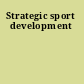 Strategic sport development