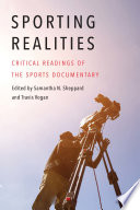Sporting Realities Critical Readings of the Sports Documentary /