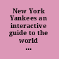 New York Yankees an interactive guide to the world of sports /