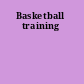 Basketball training