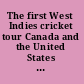 The first West Indies cricket tour Canada and the United States in 1886 /