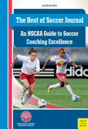 The best of soccer journal : an NSCAA guide to soccer coaching excellence /