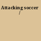 Attacking soccer /