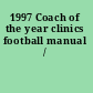 1997 Coach of the year clinics football manual /