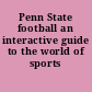 Penn State football an interactive guide to the world of sports /