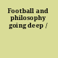 Football and philosophy going deep /