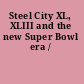 Steel City XL, XLIII and the new Super Bowl era /