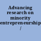 Advancing research on minority entrepreneurship /