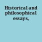 Historical and philosophical essays,