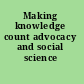 Making knowledge count advocacy and social science /