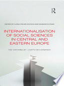 Internationalisation of social sciences in Central and Eastern Europe the 'catching up' : a myth or a strategy? /