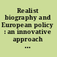 Realist biography and European policy : an innovative approach to european policy studies /