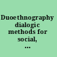 Duoethnography dialogic methods for social, health, and educational research /