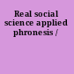 Real social science applied phronesis /