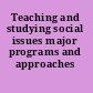 Teaching and studying social issues major programs and approaches /