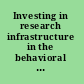 Investing in research infrastructure in the behavioral and social sciences