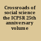 Crossroads of social science the ICPSR 25th anniversary volume /