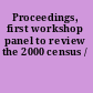 Proceedings, first workshop panel to review the 2000 census /