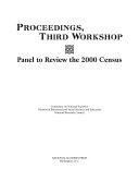 Proceedings, third workshop Panel to Review the 2000 Census /