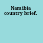 Namibia country brief.