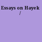 Essays on Hayek /