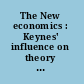 The New economics : Keynes' influence on theory and public policy /