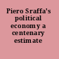 Piero Sraffa's political economy a centenary estimate /