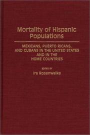 Mortality of Hispanic populations : Mexicans, Puerto Ricans, and Cubans in the United States and in the home countries /