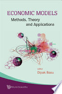 Economic models methods, theory and applications /