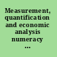 Measurement, quantification and economic analysis numeracy in economics /